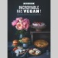 incroyable mais vegan ! incroyable mais vegan !